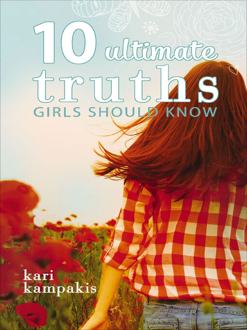 Title details for 10 Ultimate Truths Girls Should Know by Kari Kampakis - Wait list